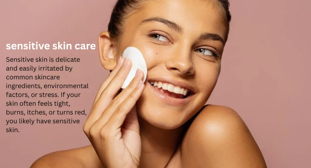Sensitive Skin Care: A Complete Guide to Your Skin